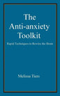 The Anti-Anxiety Toolkit: Rapid Techniques to Rewire the Brain - Paperback