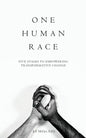 One Human Race: Five Stages to Empower Transformative Change - Paperback