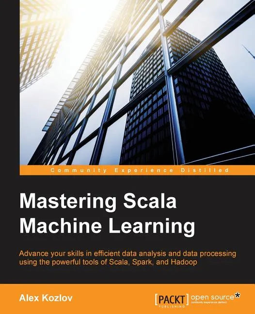 Mastering Scala Machine Learning - Paperback