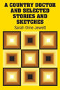 A Country Doctor and Selected Stories and Sketches - Paperback