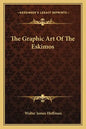 The Graphic Art of the Eskimos - Paperback