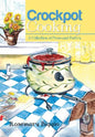 Crockpot Cooking: A Collection of Prose and Poetry - Hardcover