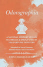 Odorographia - A Natural History of Raw Materials and Drugs used in the Perfume Industry - Intended to Serve Growers, Manufacturers and Consumers - Paperback