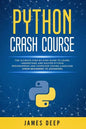 Python Crash Course: The Ultimate Step-By-Step Guide to Learn, Understand, and Master Python Programming and Computer Coding Language (From - Paperback