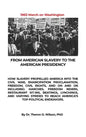 From American Slavery to the American Presidency: How Slavery Propelled America Into the Civil War, Emancipation Proclamation, Freedom, Civil Rights, - Hardcover