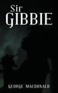 Sir Gibbie - Hardcover