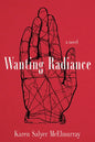 Wanting Radiance - Hardcover
