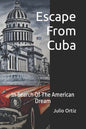 Escape From Cuba: In Search Of The American Dream - Paperback