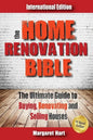 The Home Renovation Bible: The Ultimate Guide to Buying Renovating and Selling Houses - Paperback