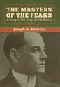 The Masters of the Peaks: A Story of the Great North Woods - Hardcover