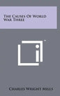 The Causes Of World War Three - Hardcover