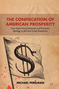 The Confiscation of American Prosperity: From Right-Wing Extremism and Economic Ideology to the Next Great Depression - Paperback