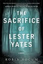 The Sacrifice of Lester Yates - Hardcover