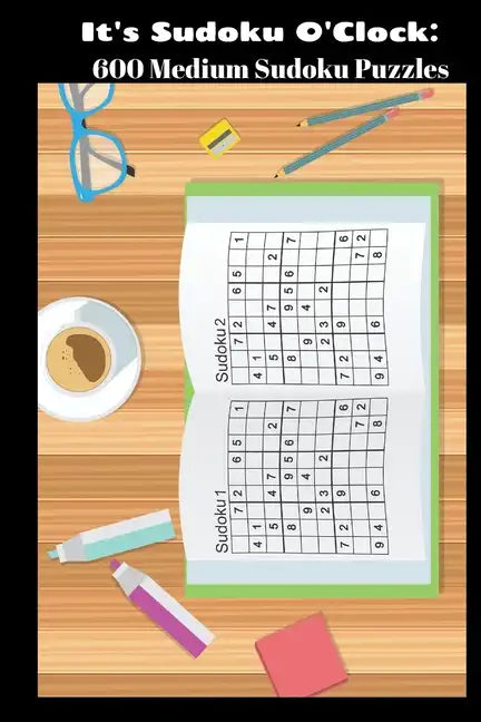 It's Sudoku O'Clock: 600 Medium Sudoku Puzzles - Paperback