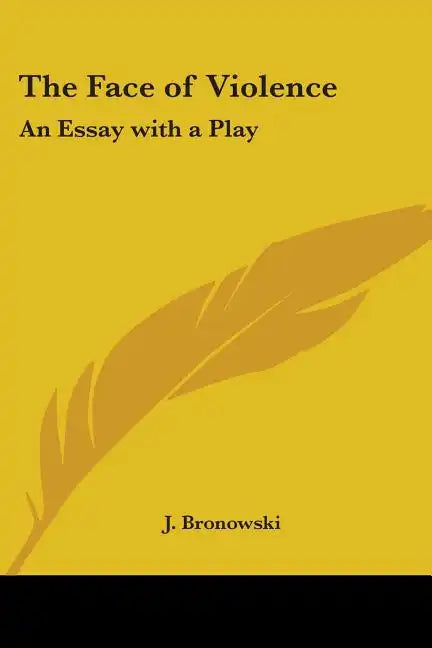 The Face of Violence: An Essay with a Play - Paperback