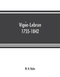 Vigée-Lebrun, 1755-1842: her life, works, and friendships - Paperback