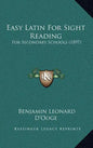 Easy Latin for Sight Reading: For Secondary Schools (1897) - Hardcover