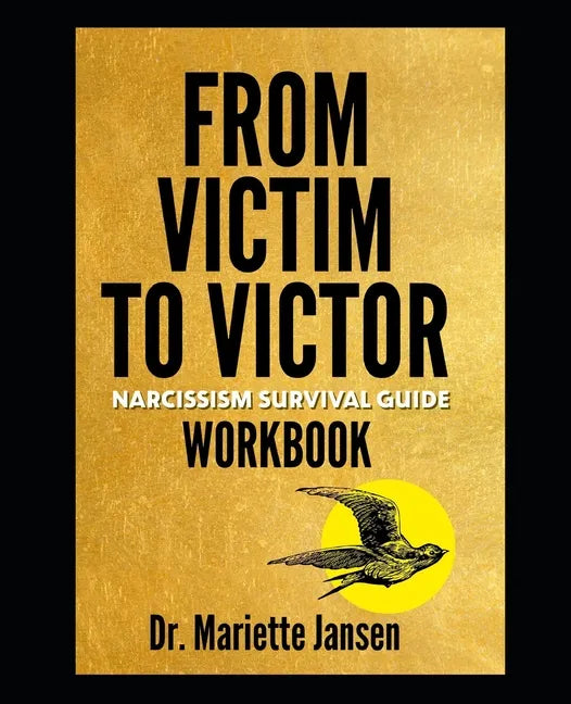 From Victim to Victor Workbook: Narcissism Survival Guide Workbook - Paperback