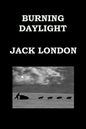BURNING DAYLIGHT By JACK LONDON: Alaskan Gold Rush - Paperback