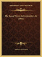 The Long Waves In Economic Life (1935) - Hardcover
