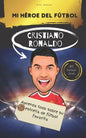 Mi héroe del fútbol: Cristiano Ronaldo: Aprenda todo sobre su estrella de fútbol favorita - Paperback