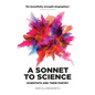 A Sonnet to Science: Scientists and Their Poetry - Hardcover
