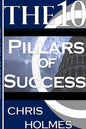 The 10 Pillars Of Success - Paperback