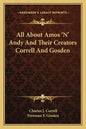 All about Amos 'n' Andy and Their Creators Correll and Gosden - Paperback