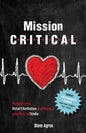 Mission Critical: Manage your Atrial Fibrillation and Reduce your Risk of Stroke - Paperback