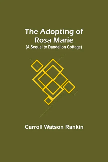 The Adopting of Rosa Marie; (A Sequel to Dandelion Cottage) - Paperback