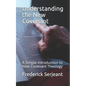 Understanding the New Covenant: A Simple Introduction to New-Covenant Theology - Paperback