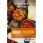 Indian Cookbook: 2 Books in 1: A 140 Recipes Journey For Traditional Dishes From India - Paperback