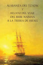 Alabanza del Tzadik y Relato del Viaje del Rebe Najmán a la Tierra de Israel: (Shivjey HaRan) - Paperback