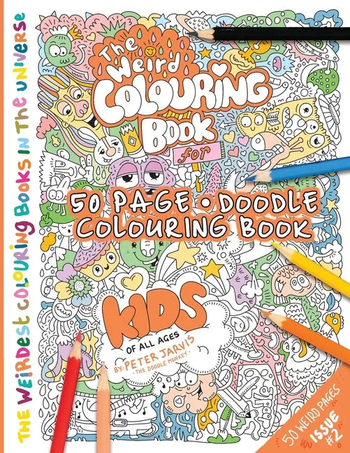 The Weird Colouring Book for Kids of all ages: By The Doodle Monkey - Paperback