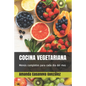 Cocina Vegetariana: Menús completos para cada día del mes - Paperback