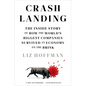Crash Landing: The Inside Story of How the World's Biggest Companies Survived an Economy on Thebrink - Hardcover
