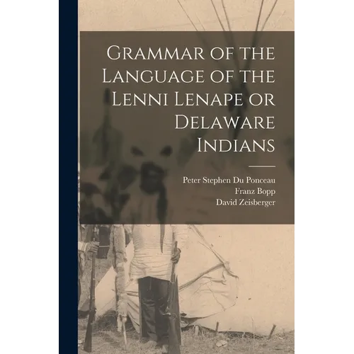 Grammar of the Language of the Lenni Lenape or Delaware Indians - Paperback