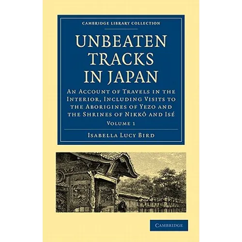 Unbeaten Tracks in Japan - Volume 1 - Paperback