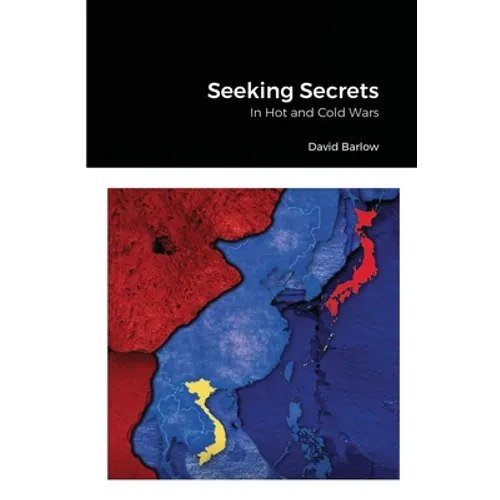 Seeking Secrets: In Hot and Cold Wars - Paperback