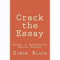 Crack the Essay: Secrets of Argumentative Writing Revealed - Paperback