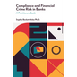 Compliance and Financial Crime Risk in Banks: A Practitioners Guide - Hardcover