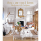 Soul of the Home: Designing with Antiques - Hardcover