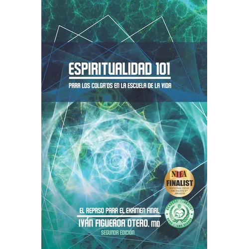 Espiritualidad 101: Para los colga'os en la Escuela de la Vida - Segunda edición: El repaso para el examen final - Paperback