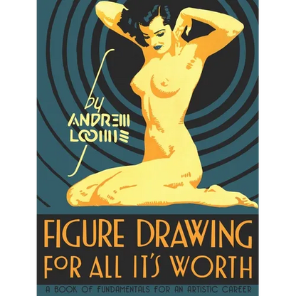 Figure Drawing: For All It's Worth - Hardcover