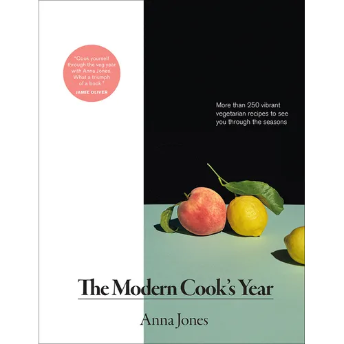 The Modern Cook's Year: More Than 250 Vibrant Vegetarian Recipes to See You Through the Seasons - Hardcover