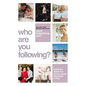Who Are You Following?: Pursuing Jesus in a Social-Media Obsessed World - Paperback