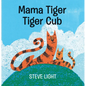 Mama Tiger, Tiger Cub - Board Book