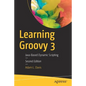 Learning Groovy 3: Java-Based Dynamic Scripting - Paperback
