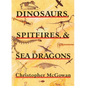 Dinosaurs, Spitfires, and Sea Dragons - Paperback