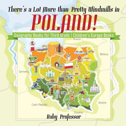 There's a Lot More than Pretty Windmills in Poland! Geography Books for Third Grade Children's Europe Books - Paperback